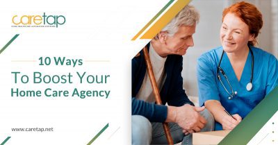 10 Ways to Boost Your Home Care Agency