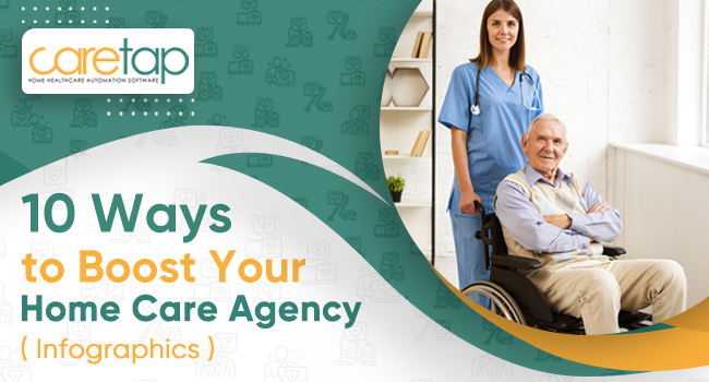 10 Ways To Boost Your Home Care Agency Infographics