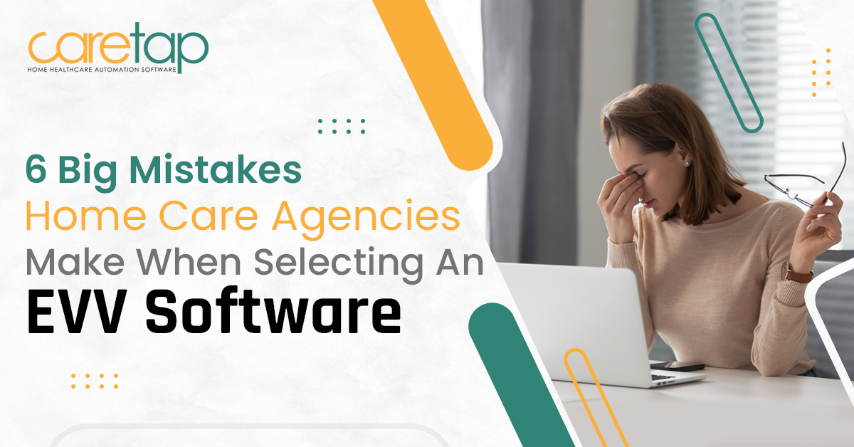 6 big mistakes home care agencies