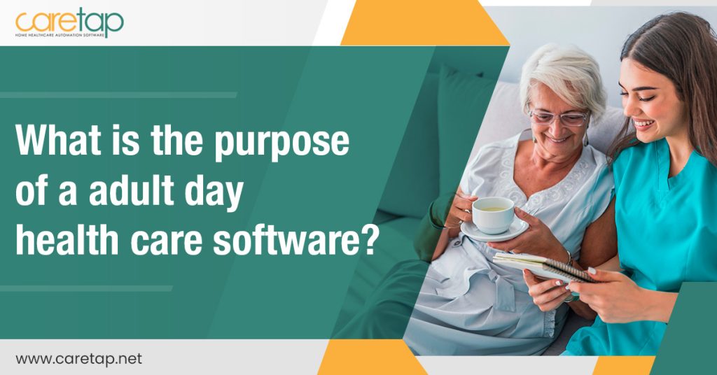 Purpose Of Adult Daycare Software [ Infographics ] Caretap